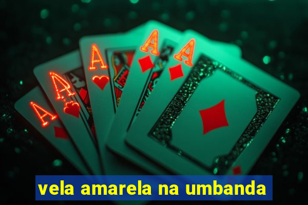 vela amarela na umbanda